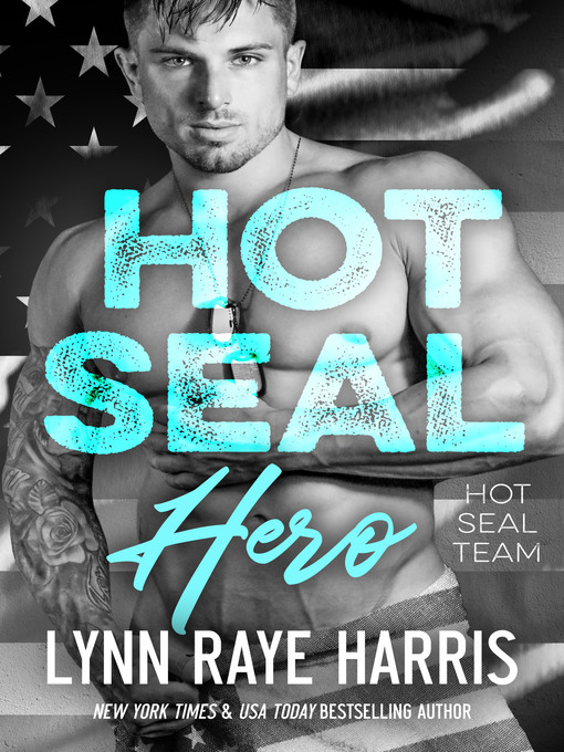 Title details for HOT SEAL Hero by Lynn Raye Harris - Available